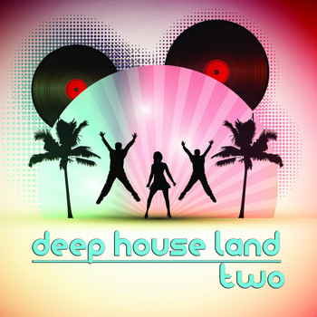 Various Artists - Deep House Land, Two (A Deep Selection)