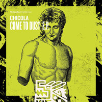 Chicola - Come To Dust