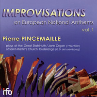 Pierre Pincemaille - Improvisations on European National Anthems, Vol. 1 (Great Stahlhuth-Jann-Orgel, Saint-Martin, Dudelange, Luxemburg)