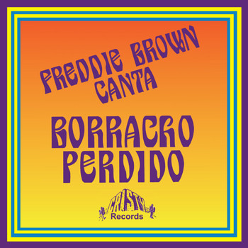 Freddie Brown - Borracho Perdido