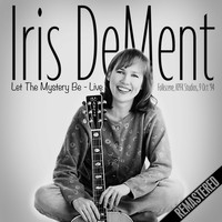 Iris Dement - Let The Mystery Be (Remastered) (Live - Kpfk Studios, La 9 Oct '94)