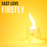 East Love - Firefly