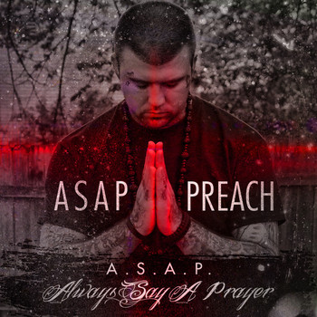 Asap Preach - Always Say a Prayer