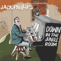 Jack Phillips - Down in the Jungle Room