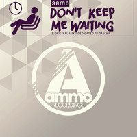 Samo - Don't Keep Me Waiting (Original Mix)