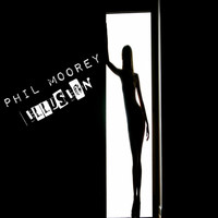 Phil Moorey - Illusion