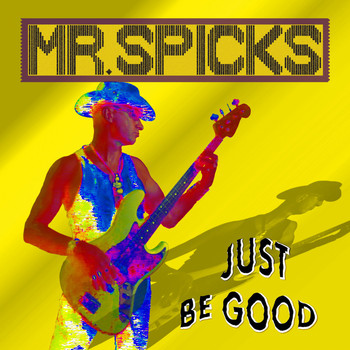Mr. Spicks - Just Be Good