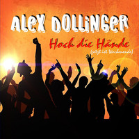 Alex Dollinger - Hoch die Hände (Jetzt ist Wochenende)
