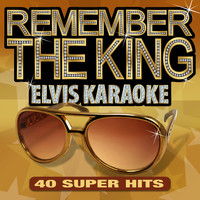 Starlite Karaoke - Remember the King - 40 Unforgettable Elvis Karaoke Hits