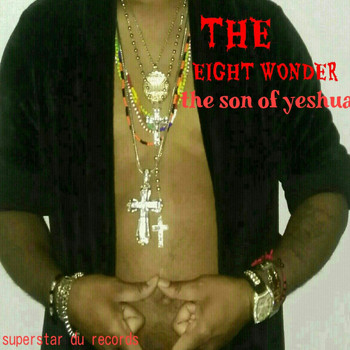 Mansone Batez - The Eight Wonder: The Son of Yeshua