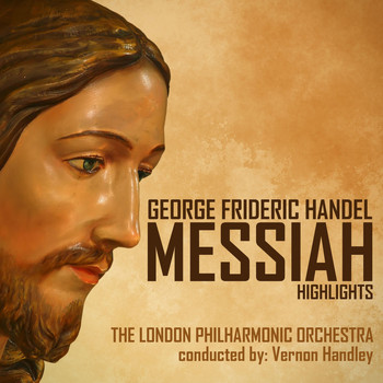 The London Philharmonic Orchestra - George Frideric Händel's Messiah (Highlights)