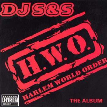 DJ S&S - H.W.O. Harlem World Order (Explicit)