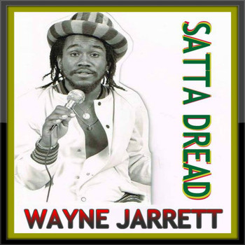Wayne Jarrett - Satta Dread
