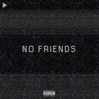 A.M - No Friends