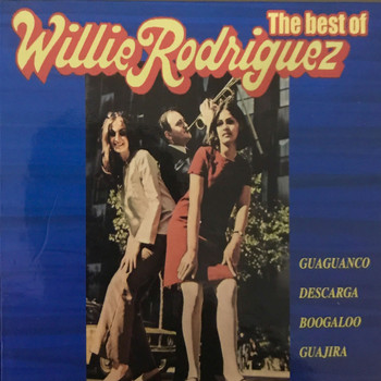 Willie Rodriguez - The Best Of Willie Rodriquez
