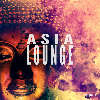 Various Artists - Asia Lounge, Vol. 1 (Finest Modern Asian Inspired Relax Tunes)