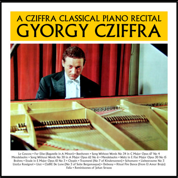 Gyorgy Cziffra - A Cziffra Classical Piano Recital