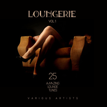 Various Artists - Loungerie (25 Amazing Lounge Tunes), Vol. 1