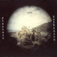 Alastair Galbraith - Cry