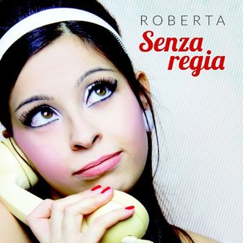 Roberta - Senza Regia