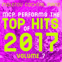 Molotov Cocktail Piano - MCP Top Hits of 2017, Vol. 7