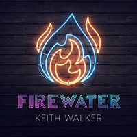 Keith Walker - Firewater