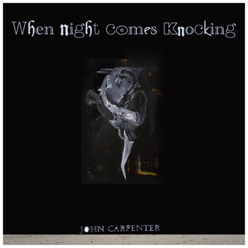 John Carpenter - When Night Comes Knocking - EP