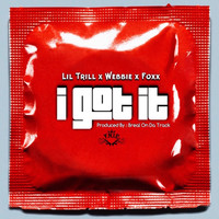 Lil Trill - I Got It (feat. Webbie & Foxx) (Explicit)