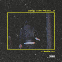 Charnel - On fait pas semblant (Explicit)