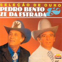 Pedro Bento E Zé Da Estrada - Seleção de Ouro, Vol. 2