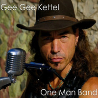 Gee Gee Kettel - One Man Band