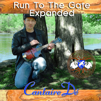 Cantaire Dé - Run to the Gate Expanded