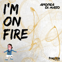 Andrea Di Maso - I'm on Fire