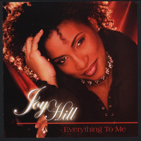 Joy Hill - Everything to Me