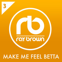 Ray Brown - Make Me Feel Betta