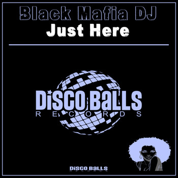 Black Mafia DJ - Just Here