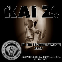 Kai. Z - In The Stories Remixes 2K17