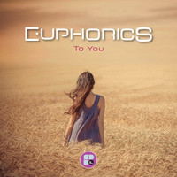Euphorics - To You