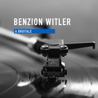 Benzion Witler - A Broitale