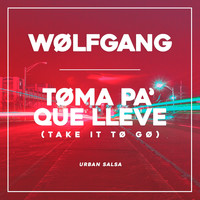 Wolfgang - Toma Pa Que Lleve
