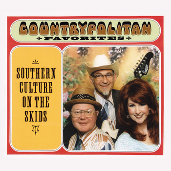 Southern Culture On The Skids - Countrypolitan Favorites