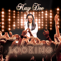 Kay Dee - Looking