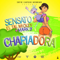 Mark B - Chapiadora (feat. Mark B & ELTALMiCKEY)