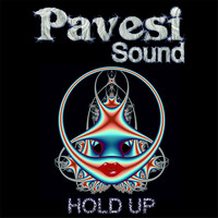 Pavesi Sound - Hold Up