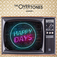 The Overtones - Happy Days