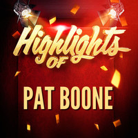 Pat Boone - Highlights of Pat Boone