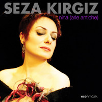 Seza Kırgız - Nina (Arie antiche)