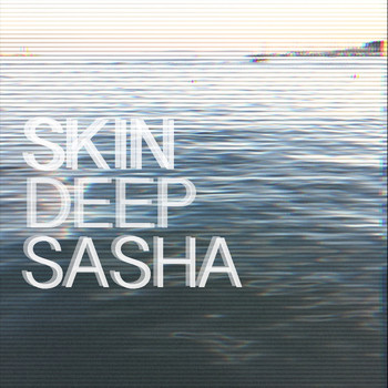Sasha - Skin Deep