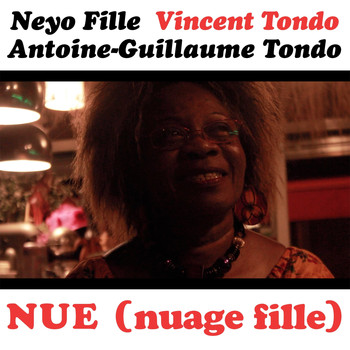 Neyo Fille, Vincent Tondo, Antoine-Guillaume Tondo - Nue (nuage fille)
