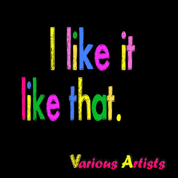 Various Artists - I Like It Like That